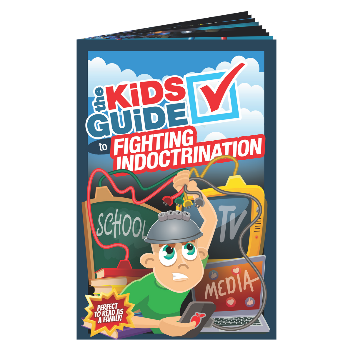 The Kids Guide to Fighting Indoctrination · The Kids Guide