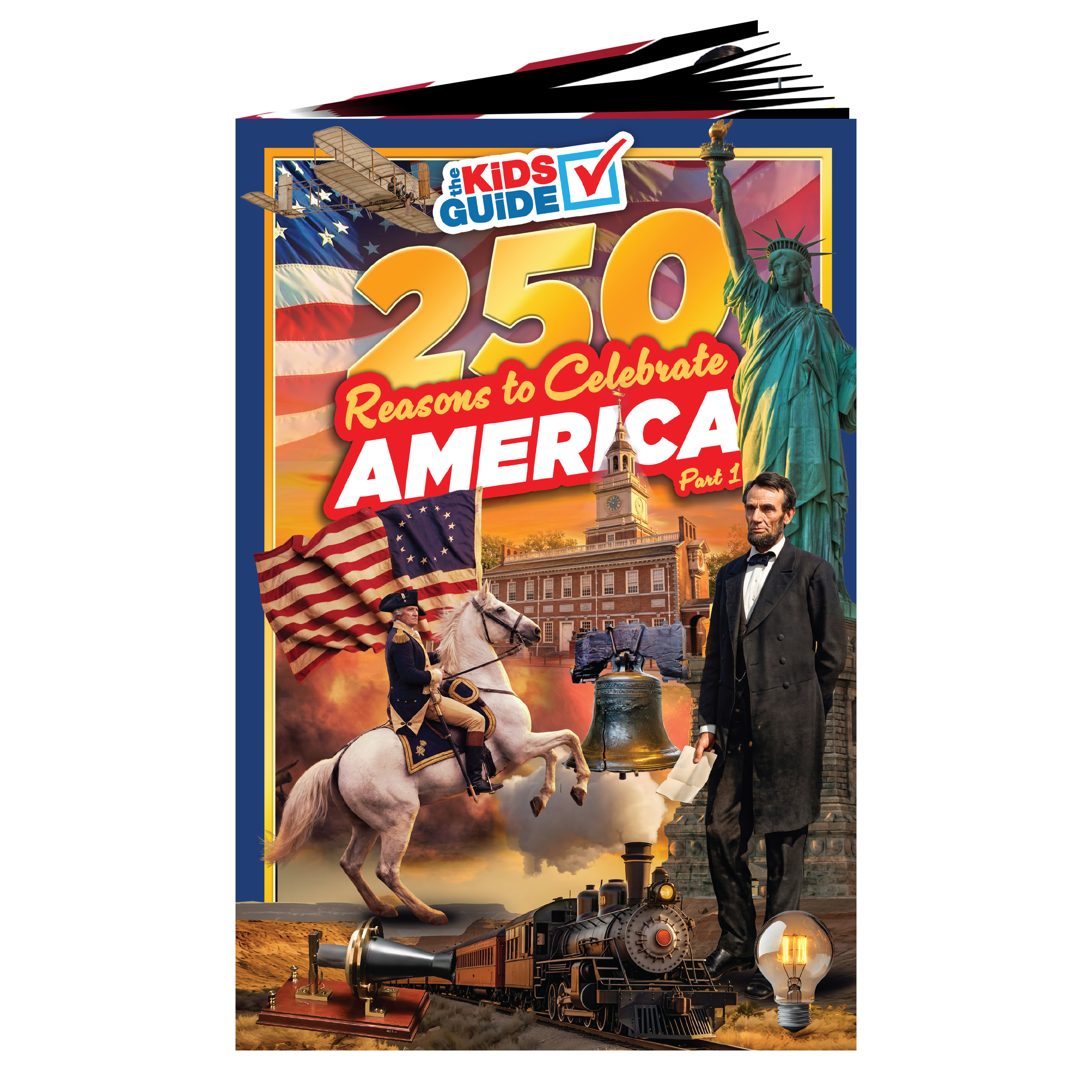 The Kids Guide to 250 Reasons to Celebrate America Part 1