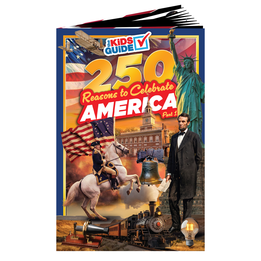 The Kids Guide to 250 Reasons to Celebrate America Part 1