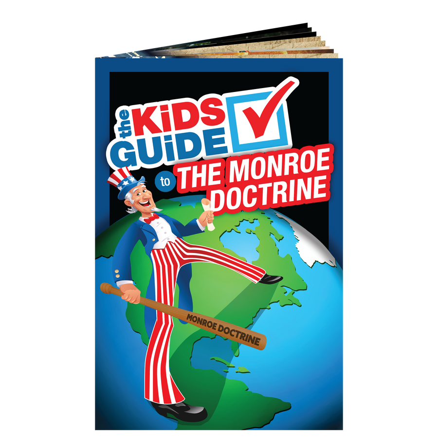 The Kids Guide to the Monroe Doctrine