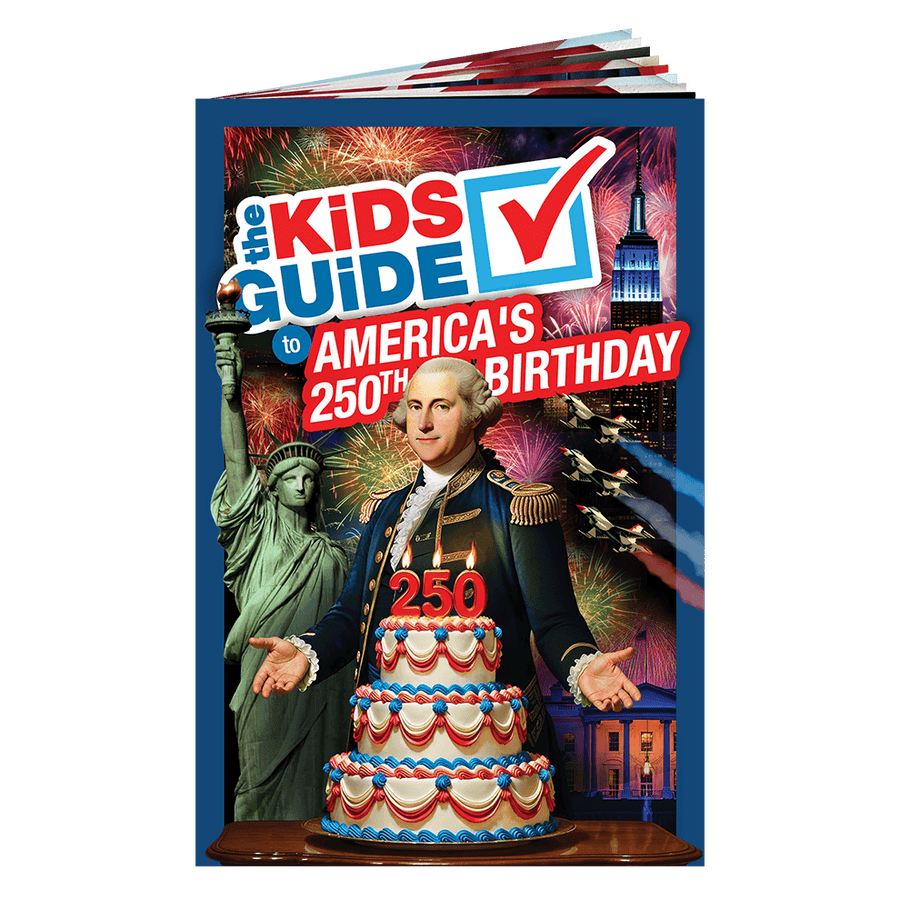 The Kids Guide to America's 250th Birthday